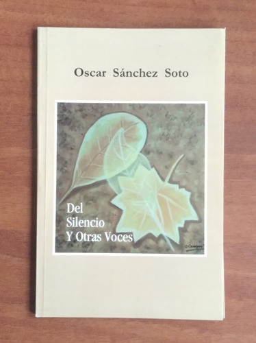 Del Silencio Y Otras Voces / Oscar Sánchez Soto