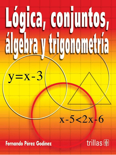 Logica, Conjuntos, Algebra Y Trigonometria - Godinez, Fernan