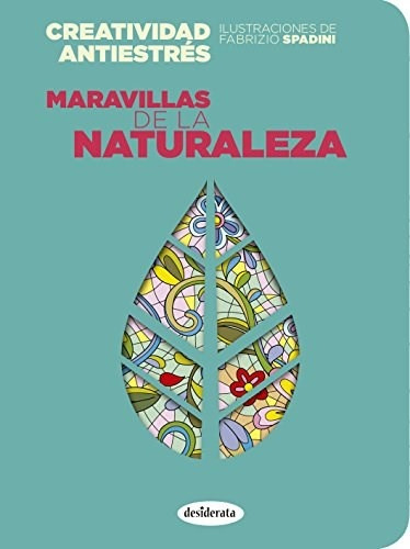 Creatividad Antiestres. Maravillas Naturales - Fabrizio Spad