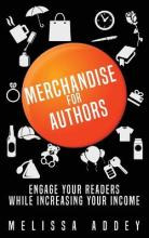 Libro Merchandise For Authors : Engage Your Readers While...
