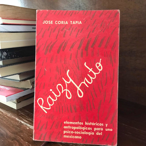 Raíz Y Fruto - José Coria Tapia - Libro