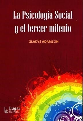 La Psicologia Social Y El Tercer Milenio - Adamson Gladys (