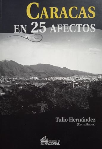 Caracas En 25 Afectos / Tulio Hernández (compilador)