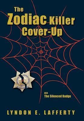 The Zodiac Killer Cover-up - Lyndon E Lafferty (hardback)