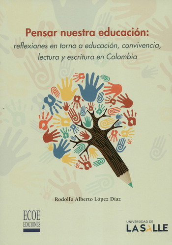 Libro Pensar Nuestra Educación: Reflexiones En Torno A Educa