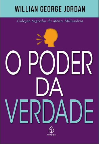 O poder da verdade, de Jordan, William George. Série Segredos da mente milionária Ciranda Cultural Editora E Distribuidora Ltda., capa mole em português, 2021