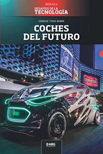 Coches Del Futuro El Delorean Del Siglo Xxi Y Los Nanomater, de Technologies, ABG. Editorial American Book Group, tapa blanda en español, 2021