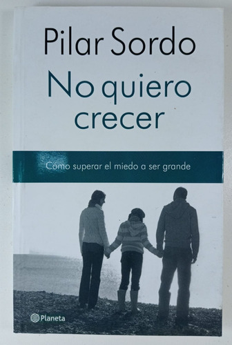 No Quiero Crecer - Pilar Sordo - Libro Usado