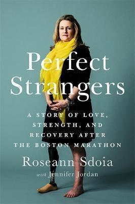 Perfect Strangers : A Story Of Love, Strength, And Recove...