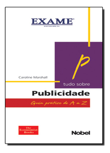 Tudo Sobre Publicidade - Exame, De Marshalll,  Caroline. Editora Nobel, Capa Dura Em Português