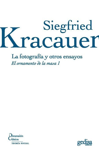 Fotografía Y Otros Ensayos, Kracauer, Ed. Gedisa
