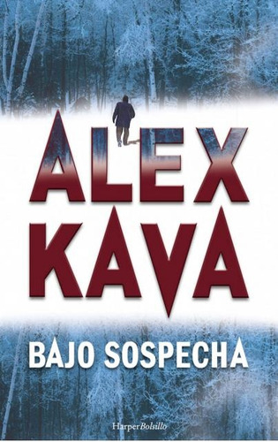 Bajo Sospecha, De Kava, Alex. Serie N/a, Vol. Volumen Unico. Editorial Harpercollins, Tapa Blanda, Edición 1 En Español, 2016