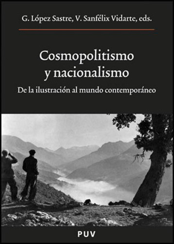 Cosmopolitismo y nacionalismo, de es Varios y Gerardo López Sastre. Editorial Publicacions de la Universitat de València, tapa blanda en español, 2010