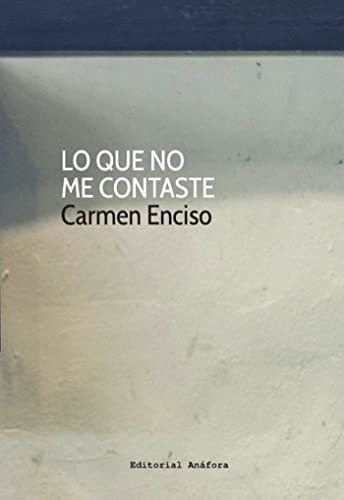 Lo Que No Me Contaste - Enciso Carmen