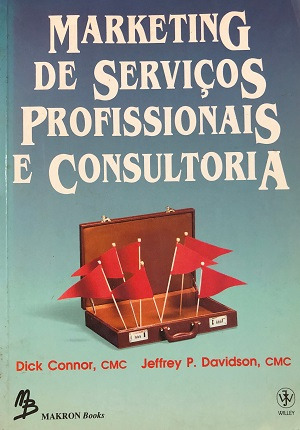 Marketing De Serviços Profissionais E Consultoria De Dick Connor; Jefrey P. Davidson Pela Makron (1993)