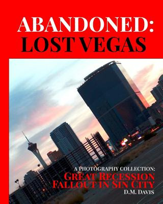 Libro Abandoned: Lost Vegas: A Photography Collection: Gr...
