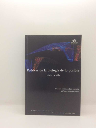 Poéticas De La Biología De Lo Posible - Iliana Hernández