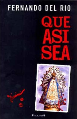Que Asi Sea, de Del Rio, Fernando. Editorial EDIC.B en español