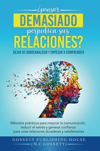 Libro: ¿pensar Demasiado Perjudica Sus Relaciones?: Dejar De