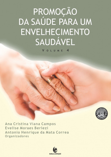 Promoção Da Saúde Para Um Envelhecimento Saudável - Vol., De Ana Cristina Viana Campos. Editora Unijui, Capa Mole Em Português