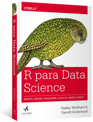 R para data science: Importe, arrume, transforme, visualize e modele dados, de Wickham, Hadley. Starling Alta Editora E Consultoria  Eireli,O'Reilly Media, capa mole em português, 2019