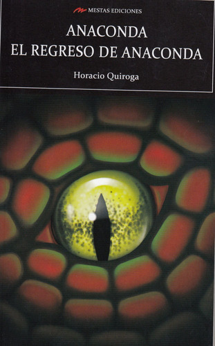 Anaconda y el regreso de anaconda, de Quiroga Fortaleza, Horacio. Editorial Mestas Ediciones, S.L., tapa blanda en español