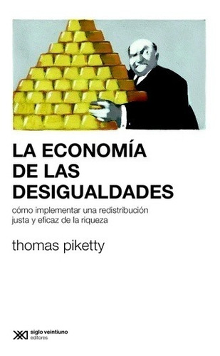 Thomas Piketty - Economía De Las Desigualdades, La