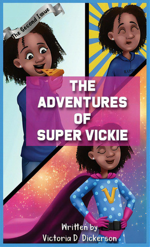 The Adventures Of Super Vickie The Second Issue, De Dickerson, Victoria D.. Editorial Lightning Source Inc, Tapa Dura En Inglés