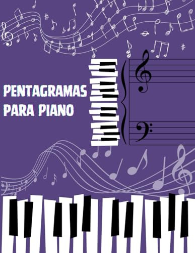 Pentagramas Para Piano: Cuaderno Pauteado Para Piano | Papel