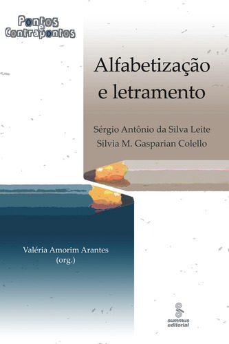 Alfabetização e letramento: pontos e contrapontos, de da Silva Leite, Sérgio Antônio. Editora Summus Editorial Ltda., capa mole em português, 2010