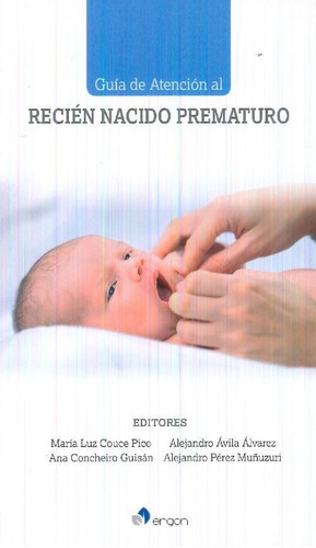 Libro Guía De Atención Al Recién Nacido Prematuro De Alejand