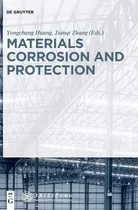 Comprar Materials Corrosion And Protection Yongchang Huang