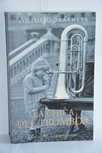La Chica Del Trombón - Antonio Skármeta