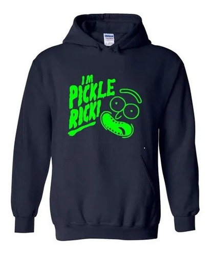 Poleron Estampado Con Diseño I Am Pickle Rick And Morty Tvnn