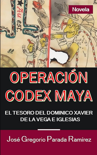 Libro: Operación Codex Maya: El Tesoro Del Dominico Xavier D