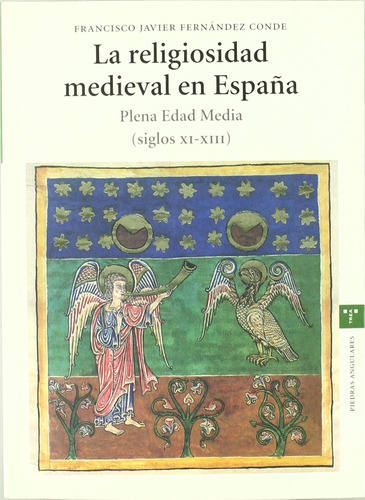 La Religiosidad Medieval En España. Plena Edad Media (siglos