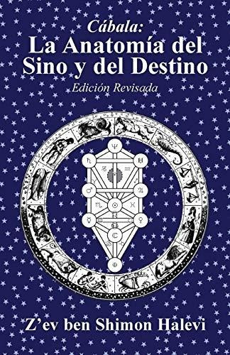 La Anatomia Del Sino Y Del Destino / Z'ev Ben Shimon Halevi