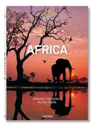 National Geographic. Le Tour Du Monde En 125 Ans. L'afriq...