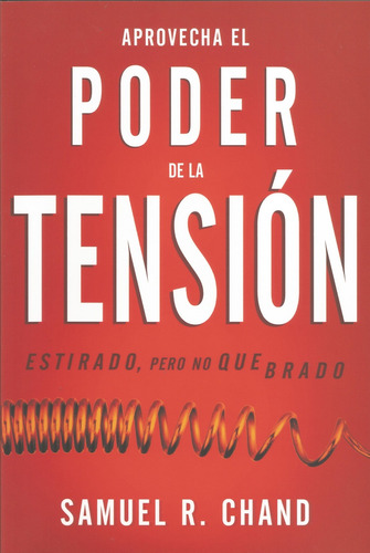 Aprovecha El Poder De La Tension - Samuel R. Chand