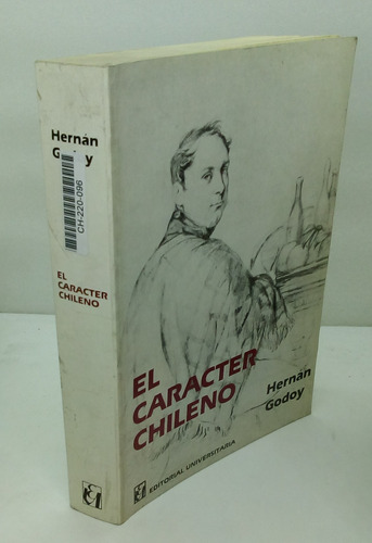 El Carácter Chileno.                    Hernán Godoy Urzúa. 