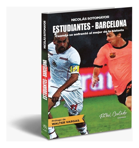 Libro Estudiantes Barcelona Fútbol Nicolás Sotomayor