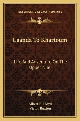 Libro Uganda To Khartoum: Life And Adventure On The Upper...