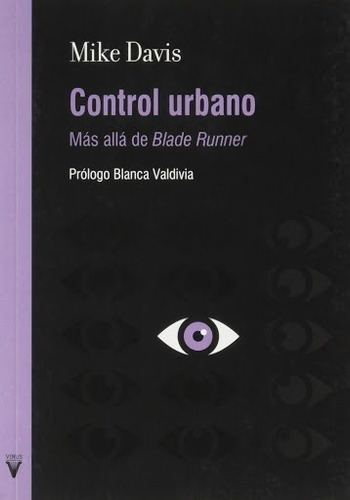 Mike Davis - Control Urbano - Más Allá De Blade Runner