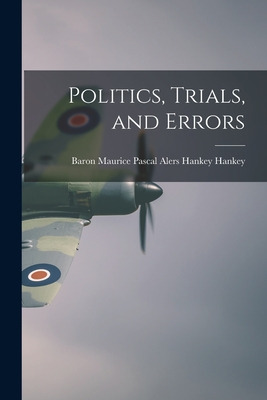 Libro Politics, Trials, And Errors - Hankey, Maurice Pasc...