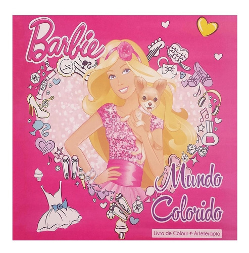 Livro De Colorir. Da Barbie - Mundo Colorido