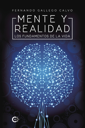 Mente Y Realidad, De Gallego Calvo , Fernando.., Vol. 1.0. Editorial Caligrama, Tapa Blanda, Edición 1.0 En Español, 2022