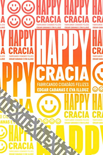 Libro Happycracia Fabricando Cidadãos Felizes De Eva Edgar;