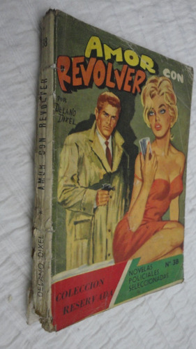 Amor Con Revolver - Novelas Policiales Seleccionadas Nro 38
