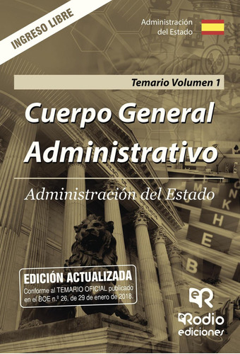 Cuerpo General Administrativo. Administración del Estado. Temario. Volumen 1. Ingreso Libre, de es , Varios.., vol. 1. Editorial ediciones rodio, tapa pasta blanda, edición 1 en español, 2018