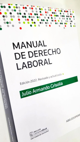 Manual De Derecho Laboral / Julio Armando Grisolia  Ed. 2022